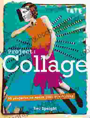 Tate: Project Collage: 50 Projects To Spark Your Creativity