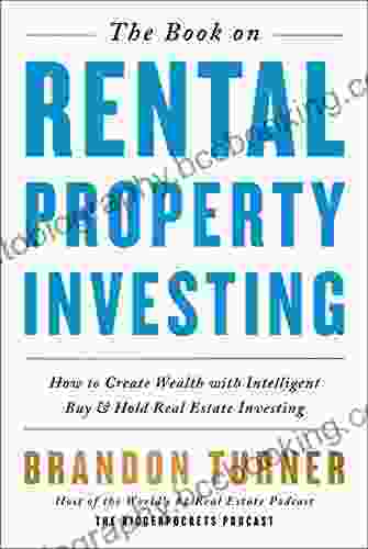The On Rental Property Investing: How To Create Wealth With Intelligent Buy And Hold Real Estate Investing (BiggerPockets Rental Kit 2)
