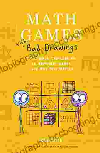 Math Games With Bad Drawings: 75 1/4 Simple Challenging Go Anywhere Games And Why They Matter