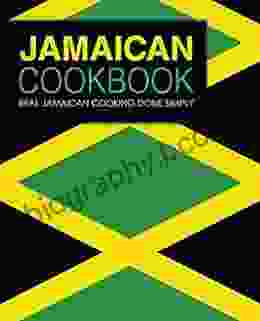 Jamaican Cookbook: Real Jamaican Cooking Done Simply