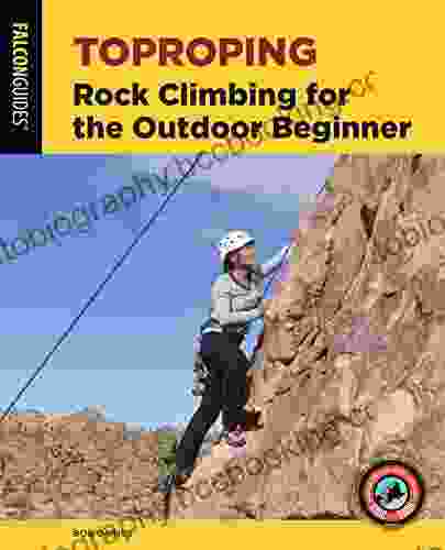 Toproping: Rock Climbing For The Outdoor Beginner (How To Climb Series)