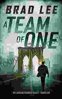 A Team Of One: An Unsanctioned Asset Thriller (The Unsanctioned Asset 1)