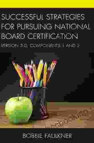 Successful Strategies For Pursuing National Board Certification: Version 3 0 Components 3 And 4 (What Works )