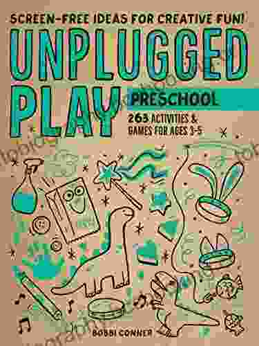 Unplugged Play: Preschool: 233 Activities Games For Ages 3 5
