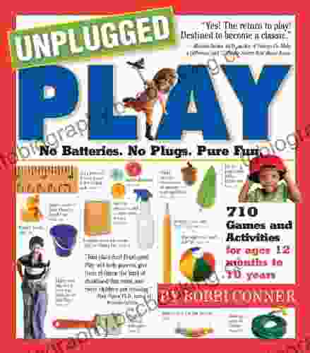 Unplugged Play: No Batteries No Plugs Pure Fun