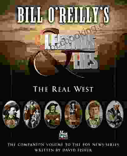 Bill O Reilly S Legends And Lies: The Real West