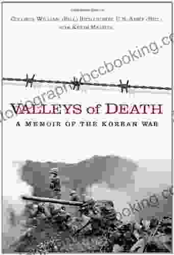 Valleys Of Death: A Memoir Of The Korean War