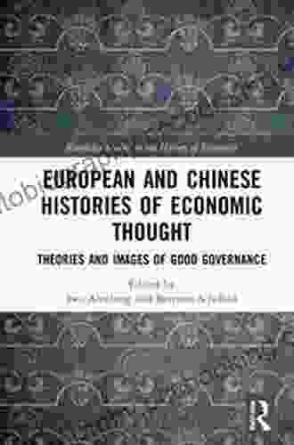 European And Chinese Histories Of Economic Thought: Theories And Images Of Good Governance (Routledge Studies In The History Of Economics)