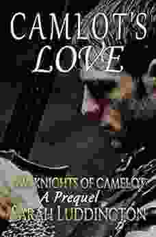 Camelot S Love: Prequel (The Knights Of Camelot 0)