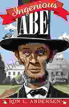 Ingenious Abe: Stories From The Life Of Abraham Lincoln