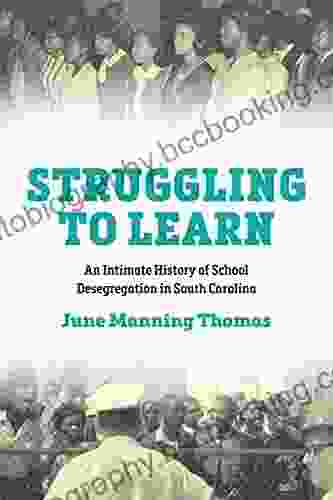 Struggling To Learn: An Intimate History Of School Desegregation In South Carolina