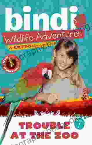 Trouble At The Zoo: A Bindi Irwin Adventure (Bindi S Wildlife Adventures 1)