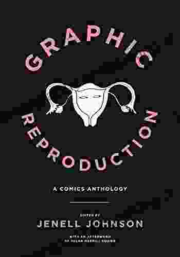 Graphic Reproduction: A Comics Anthology (Graphic Medicine 11)