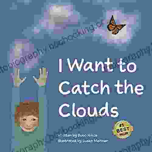 I Want To Catch The Clouds (Up In The Sky)