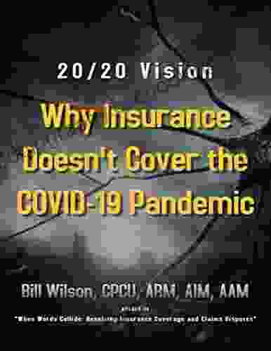 Why Insurance Doesn T Cover The COVID 19 Pandemic: 20/20 Vision