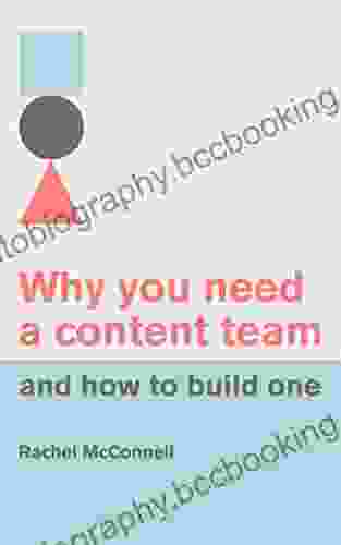 Why You Need A Content Team And How To Build One