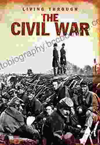 The Civil War (Living Through )