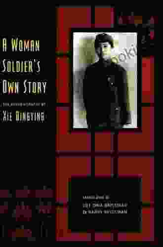 A Woman Soldier S Own Story: The Autobiography Of Xie Bingying