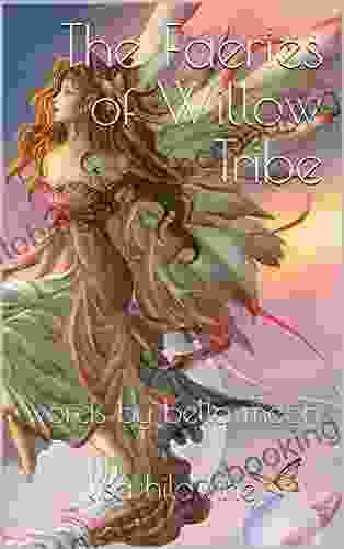 The Faeries Of Willow Tribe: Words By Bella Moon