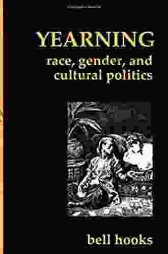 Yearning: Race Gender And Cultural Politics
